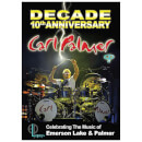 Carl Palmer: Decade - 10th Anniversary Celebrating the Music of Emerson Lake and Palmer