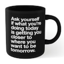 The Motivated Type Ask Yourself Mug - Black