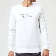 May your Days be Merry & Bright Sweatshirt - White
