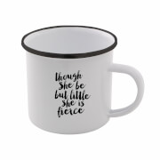 The Motivated Type Though She Be But Little She Is Fierce Enamel Mug