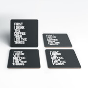 The Motivated Type First I Drink The Coffee Coaster Set