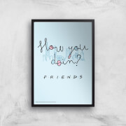 Friends How You Doin'? Giclee Art Print