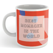 BEST MOMAGER IN THE WORLD Mug