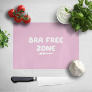 Bra Free Zone Chopping Board