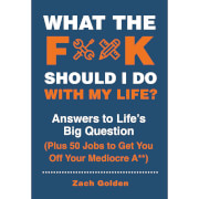 What the F*@# Should I Do with My Life? Book
