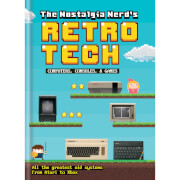 The Nostalgia Nerd's Retro Tech: Computer, Consoles & Games Book