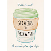 Six Weeks to Zero Waste Book