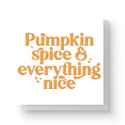 Pumpkin Spice & Everything Nice Square Greetings Card