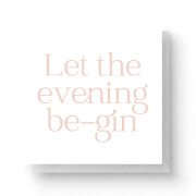 Let The Evening Be Gin Square Greetings Card (14.8cm x 14.8cm)