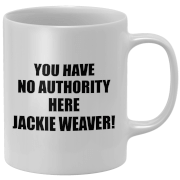 You Have No Authority Here Jackie Weaver Mug