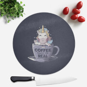 Coffee Makes You Real Round Chopping Board