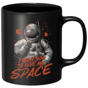 I Want You To Give Me Space Mug - Black