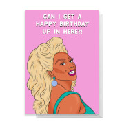 Drag Race Can I Get A Happy Birthday Up In Here Greetings Card