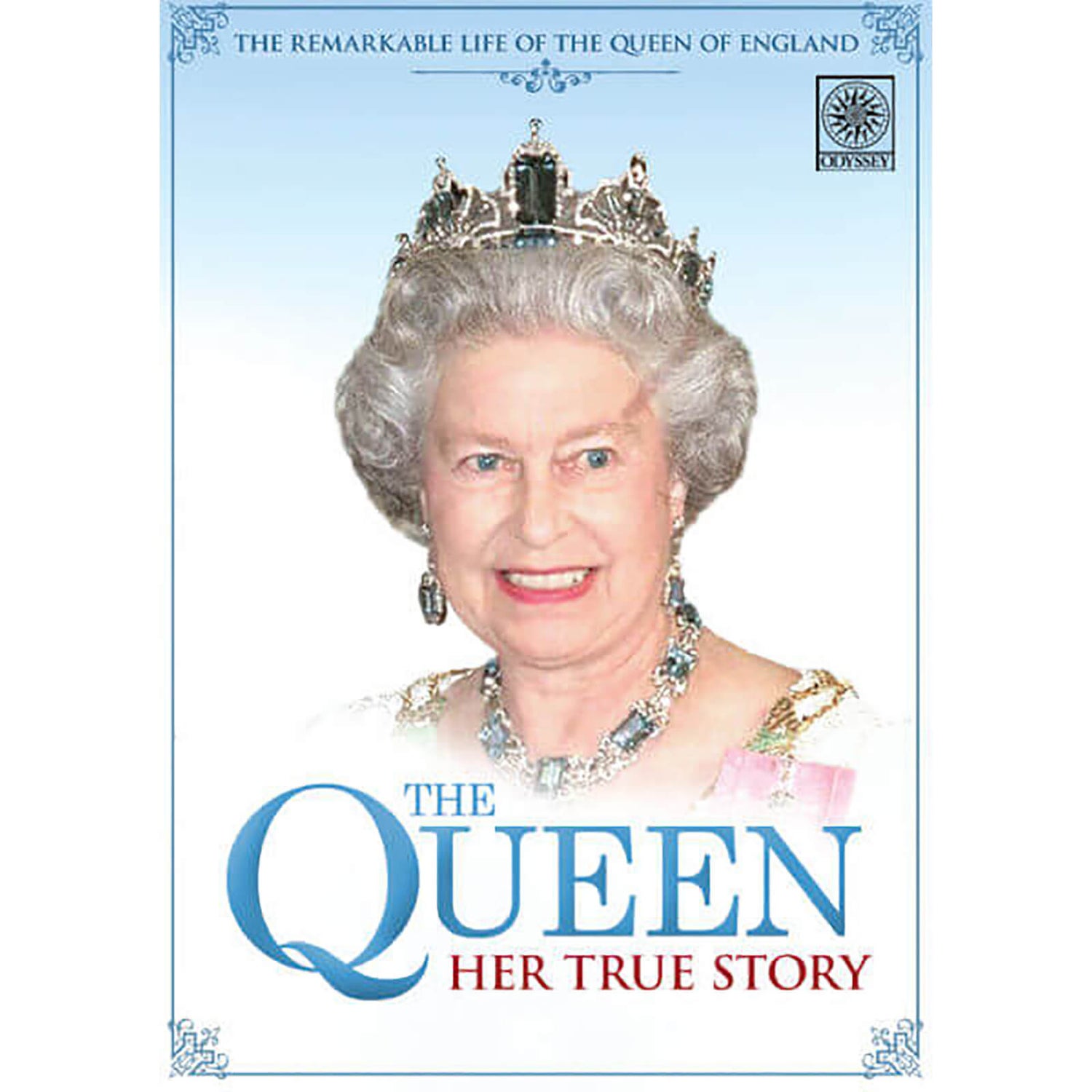 The Queen: Her True Story