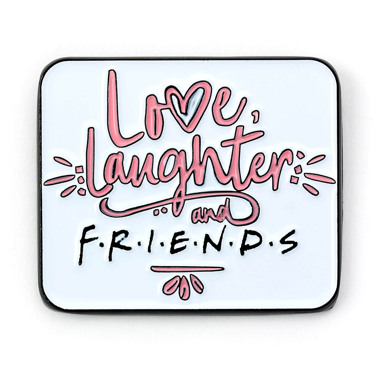 Friends the TV Series Love, Laughter and Friends Pin Badge - White