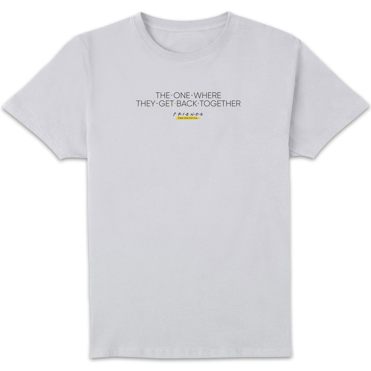 Friends The One Where They Get Back Together Unisex T-Shirt - White