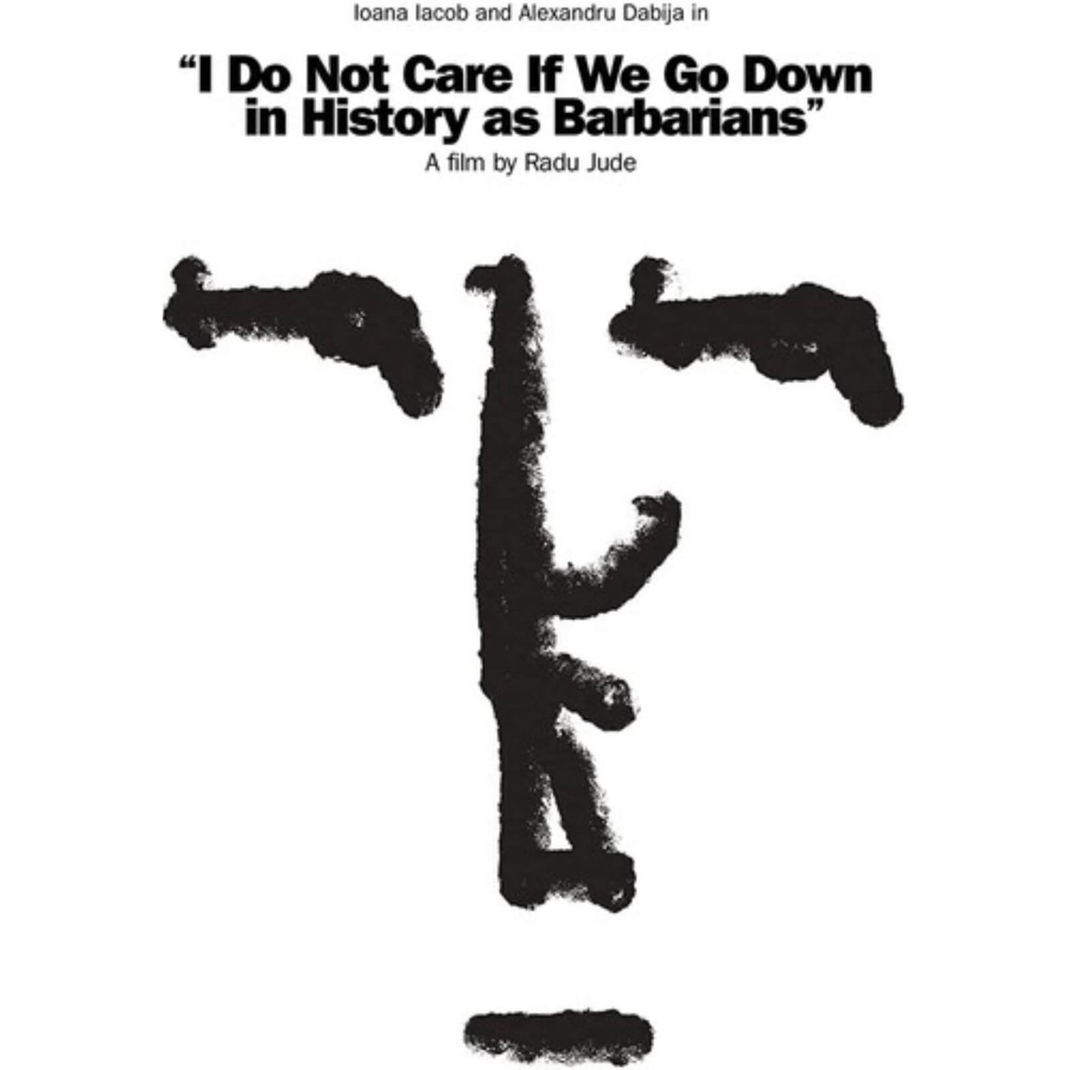 "I Do Not Care If We Go Down In History As Barbarians"
