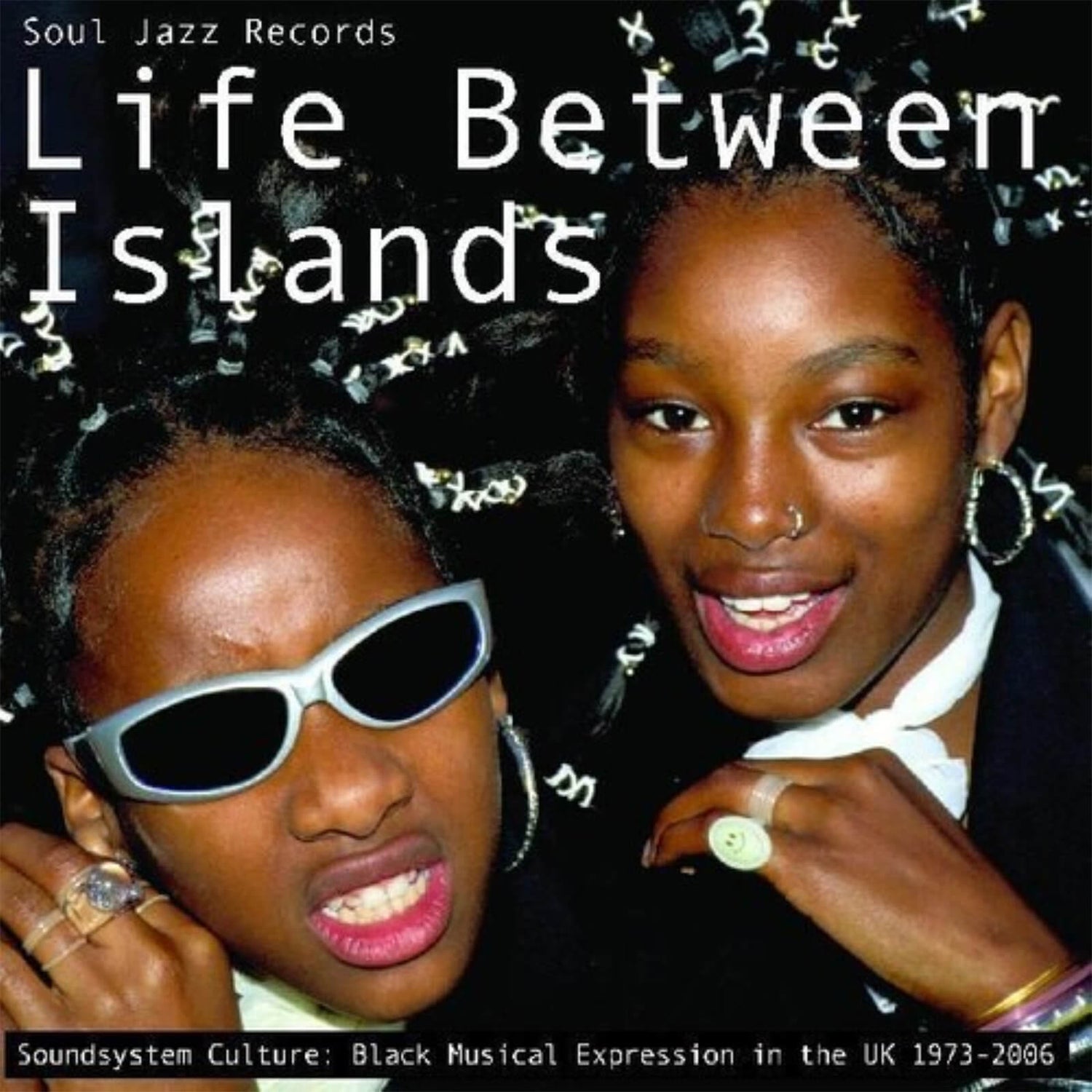 Soul Jazz Records - Life Between Islands: Soundsystem Culture: Black Musical Expression in the UK 1973-2006 Vinyl 3LP