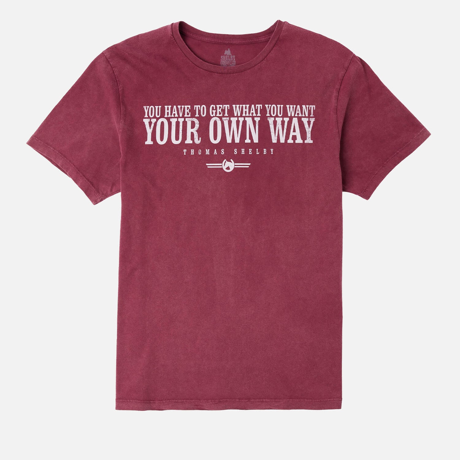 Peaky Blinders You Have To Get What You Want Your Own Way Heren T-Shirt - Bordeaux Acid Wash