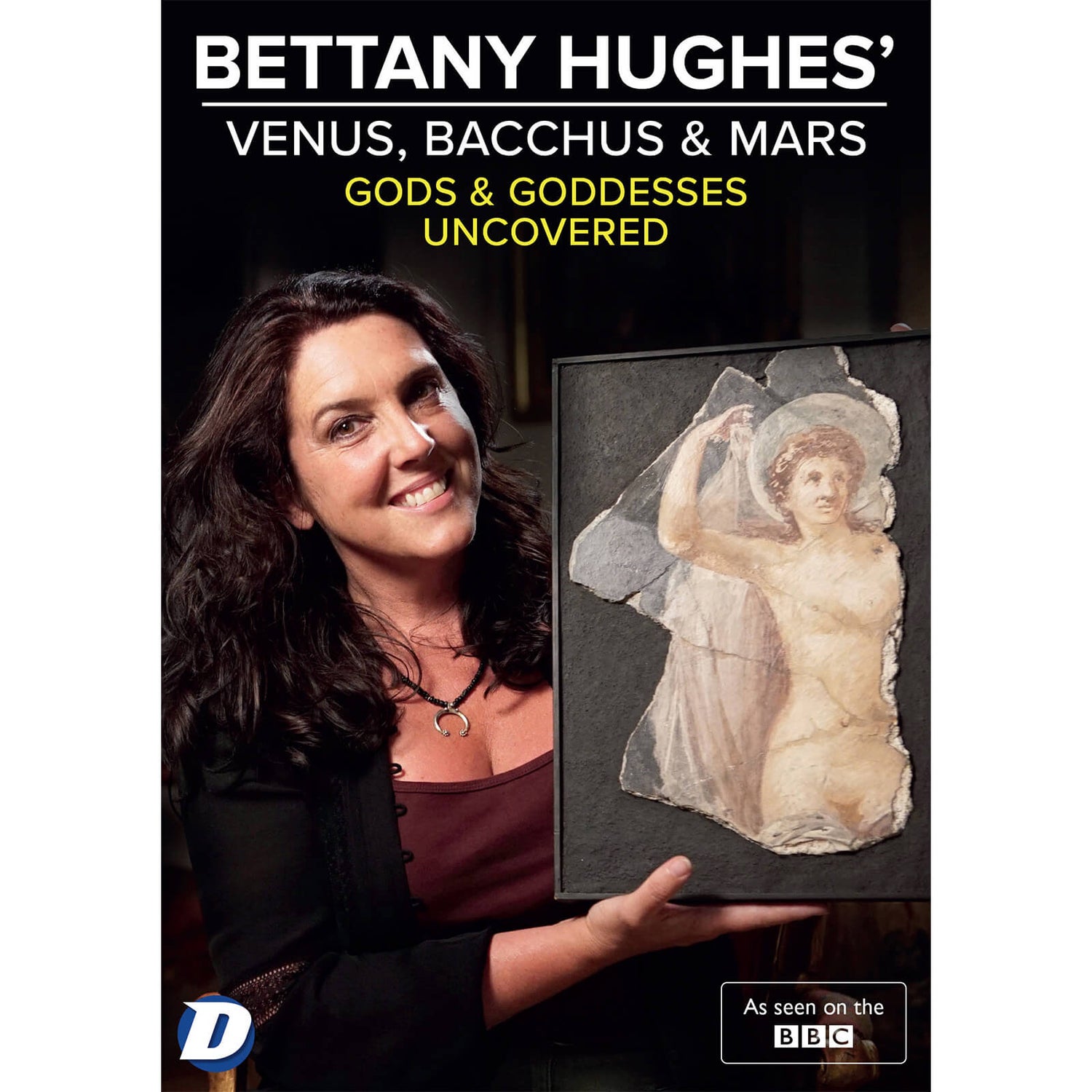 Bettany Hughes' Venus, Bacchus & Mars Uncovered
