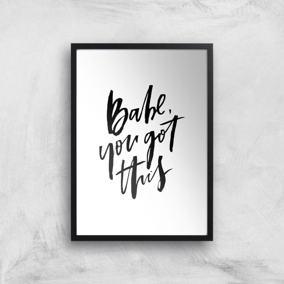 PlanetA444 Babe You Got This Art Print