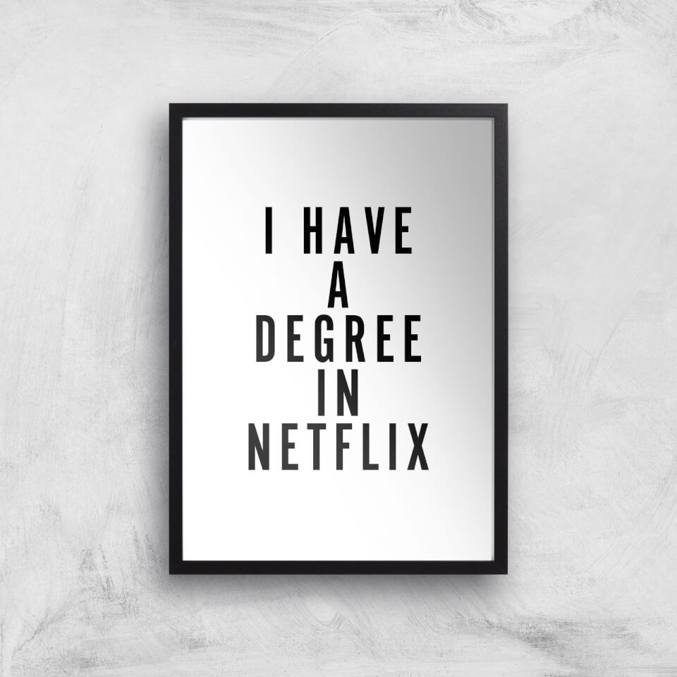 PlanetA444 I Have A Degree In Netflix Art Print