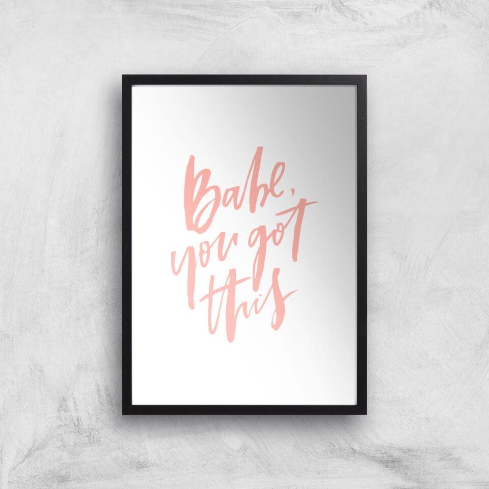 PlanetA444 Babe You Got This Art Print