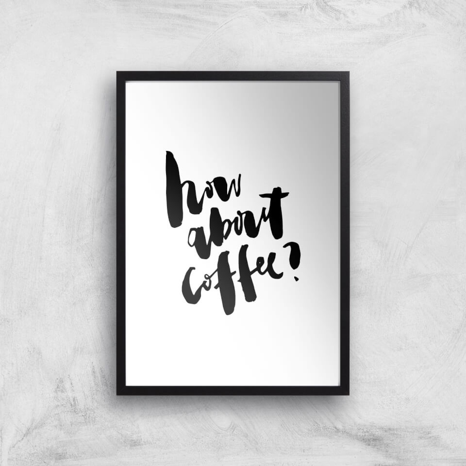 PlanetA444 How About Coffee? Art Print