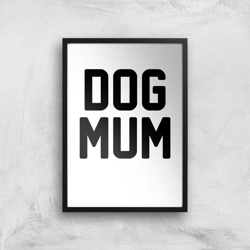 Dog Mum Art Print