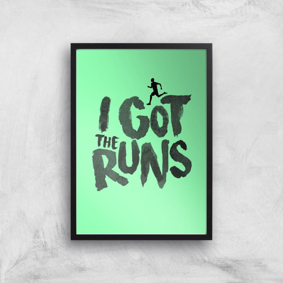 I Got The Runs Art Print