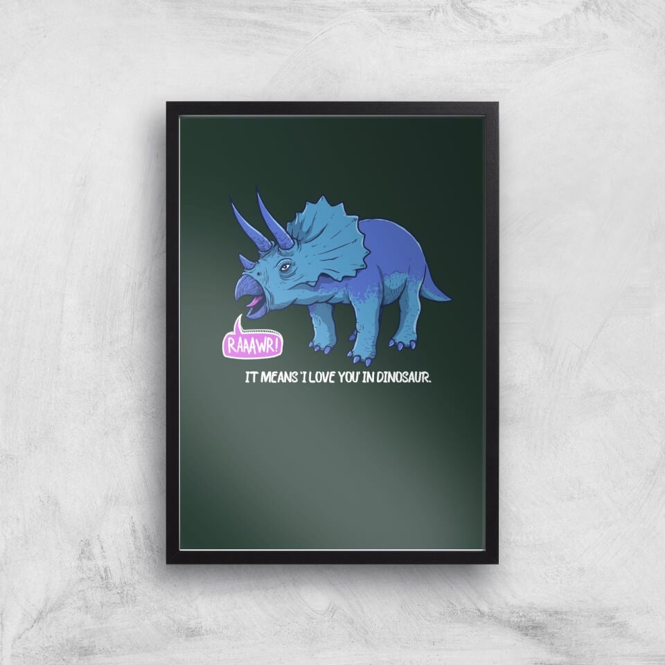 Rawr It Means I Love You In Dinosaur Art Print