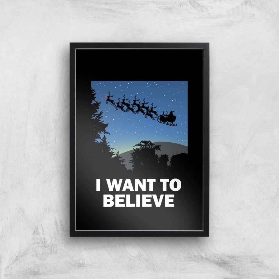 I Want To Believe Art Print