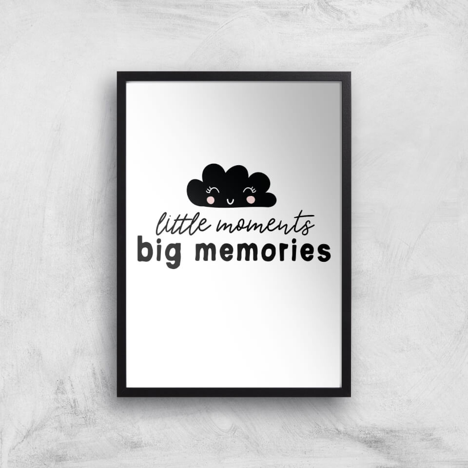 Little Moments Big Memories Art Print