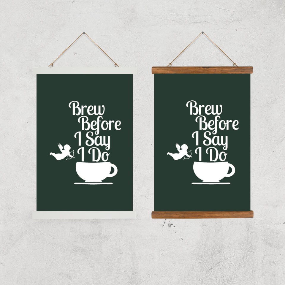 Brew Before I Say Do Art Print 1