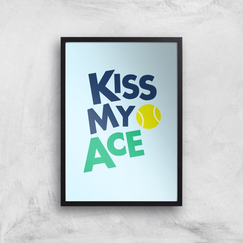 Kiss My Ace Art Print