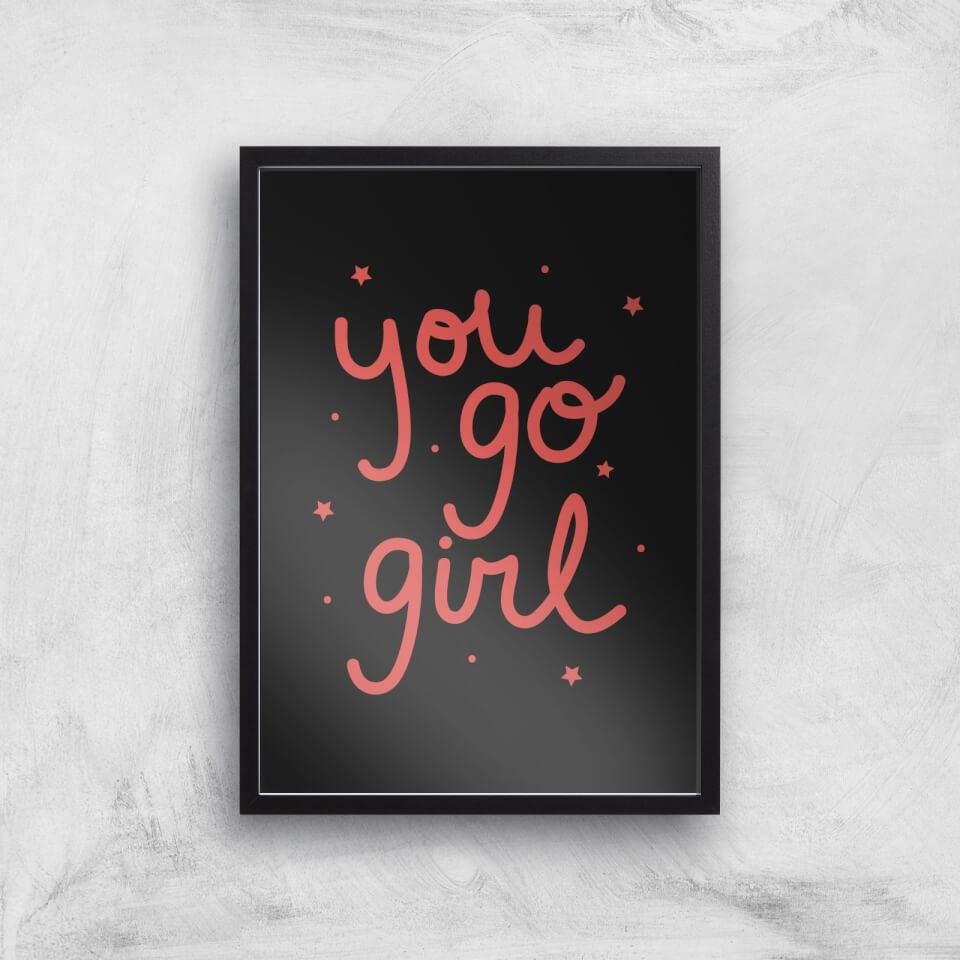You Go Girl Art Print