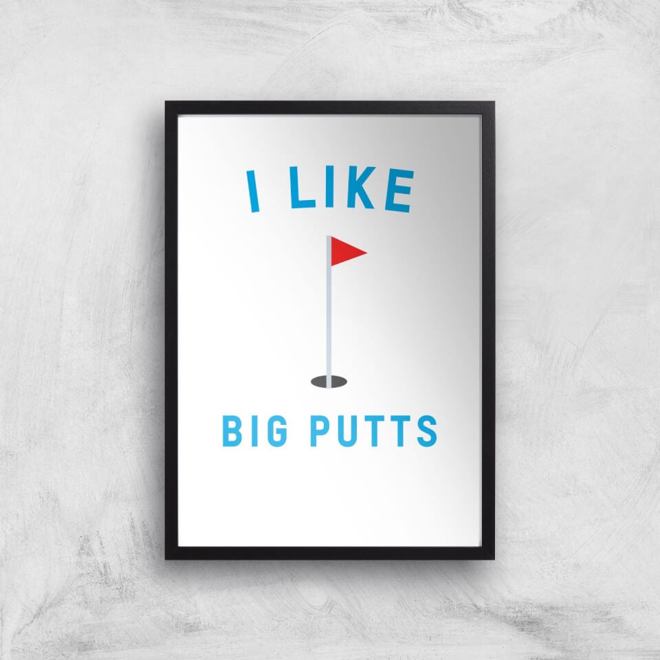 I Like Big Putts Art Print