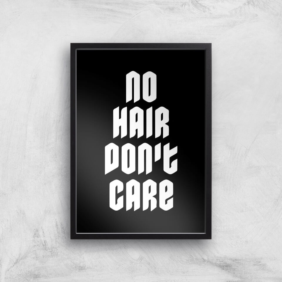 No Hair Dont Care Art Print