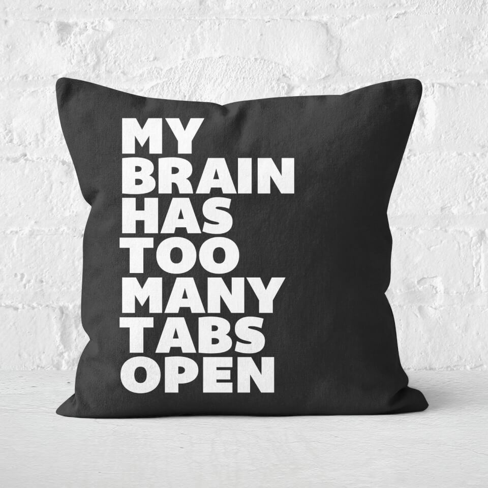 The Motivated Type My Brain Has Too Many Tabs Open Square Cushion
