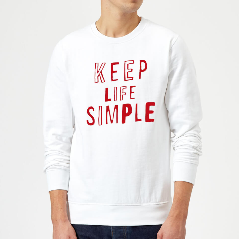 The Motivated Type Keep Life Simple Sweatshirt - White
