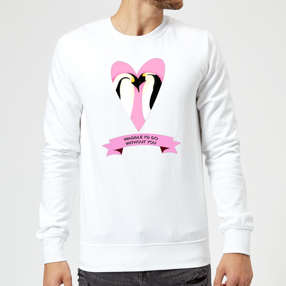 Waddle Id Do Without You Sweatshirt - White