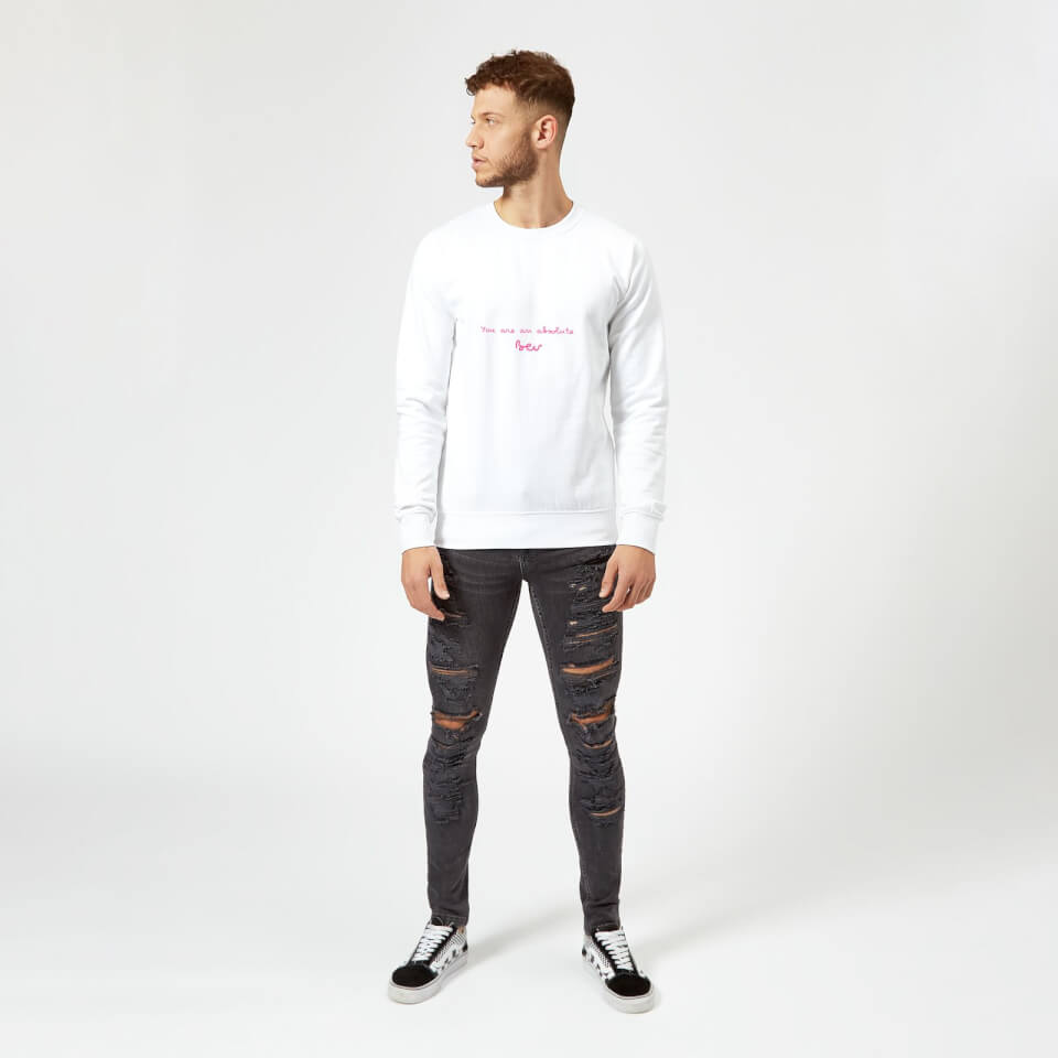 You Are An Absolute Bev Sweatshirt - White 1