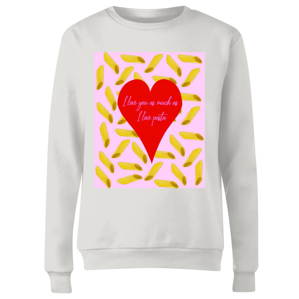 I Love You As Much As I Love Pasta Women's Sweatshirt - White 2
