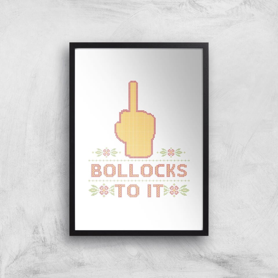 Bollocks To It Giclée Art Print