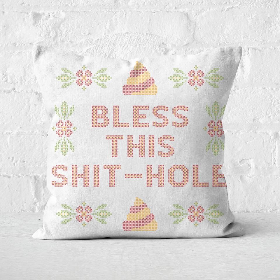 Bless This Shit-Hole Square Cushion
