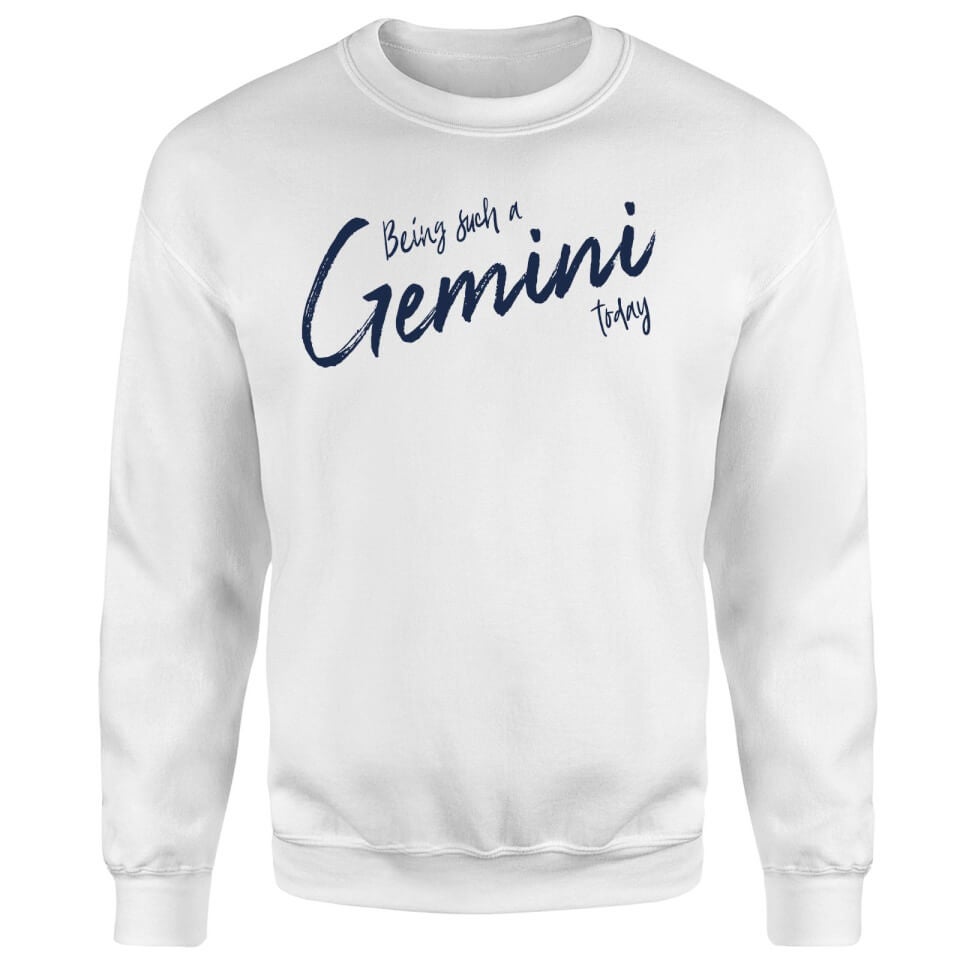 Being Such A Gemini Today Sweatshirt - White 2