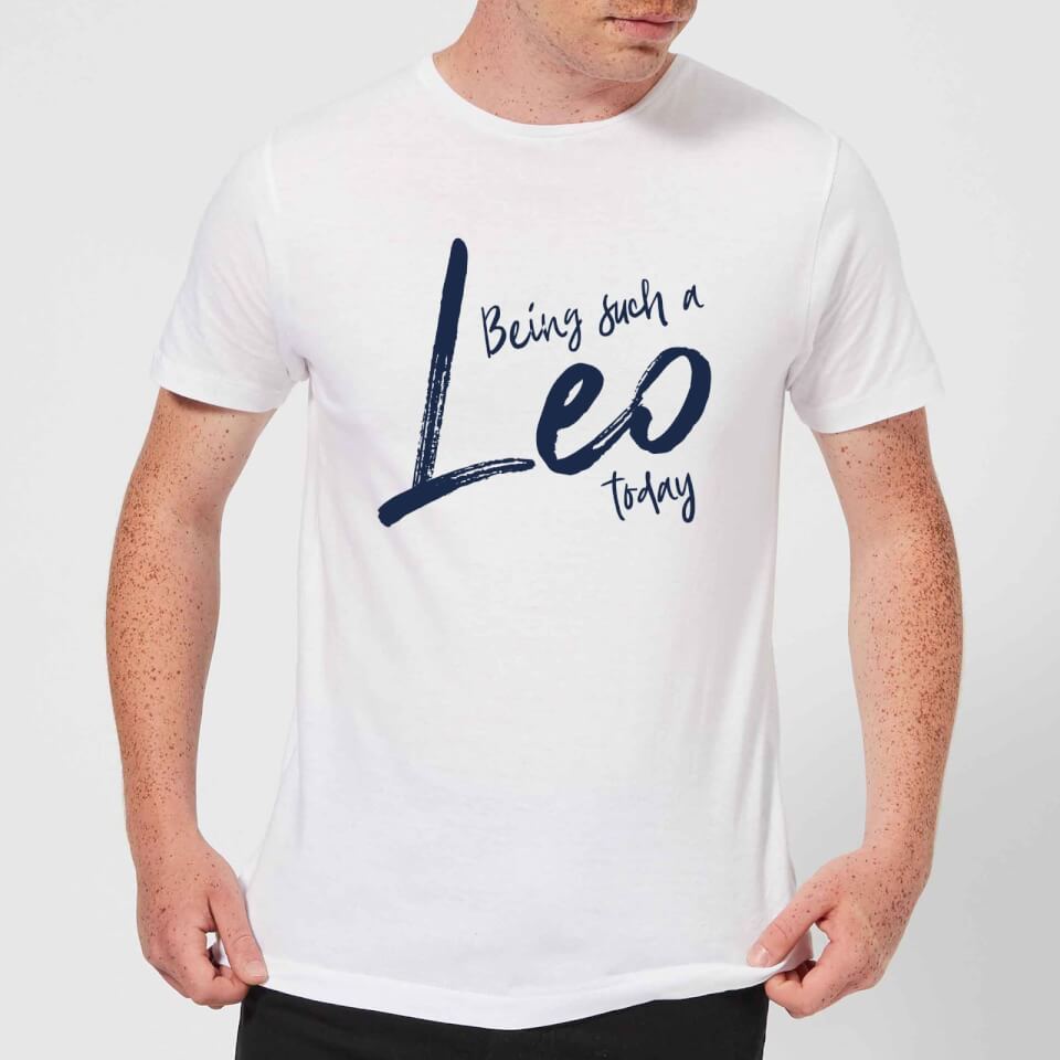 Being Such A Leo Today Men's T-Shirt - White