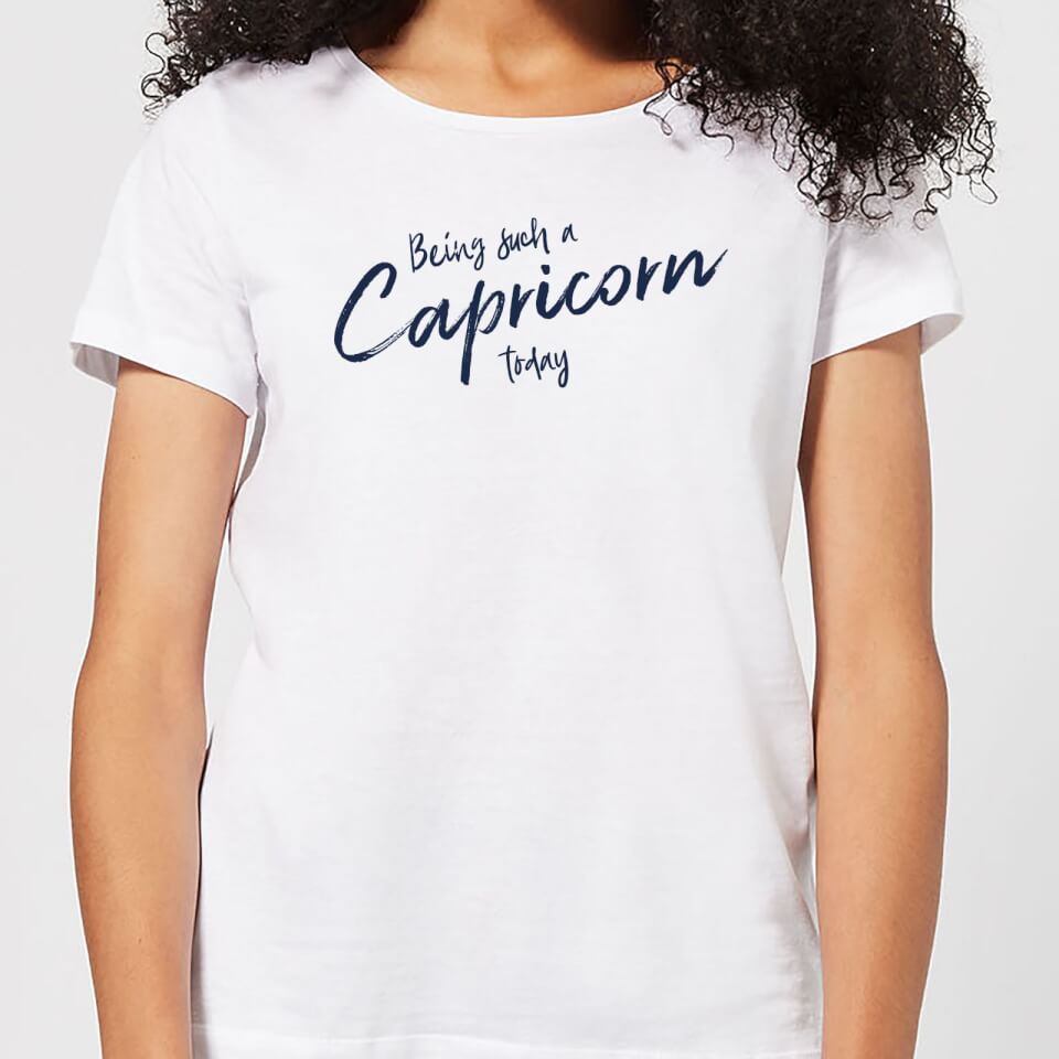 Being Such A Capricorn Today Women's T-Shirt - White