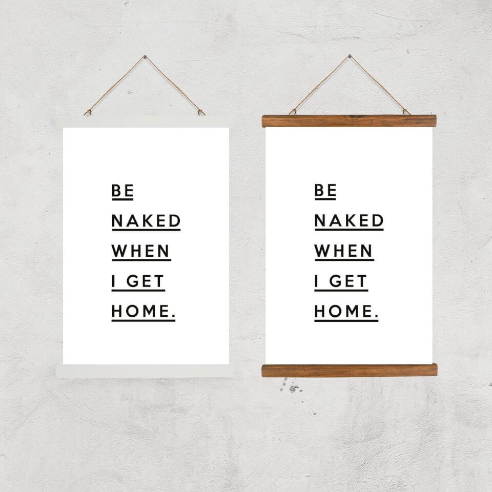 Be Naked When I Get Home Giclee Art Print 1