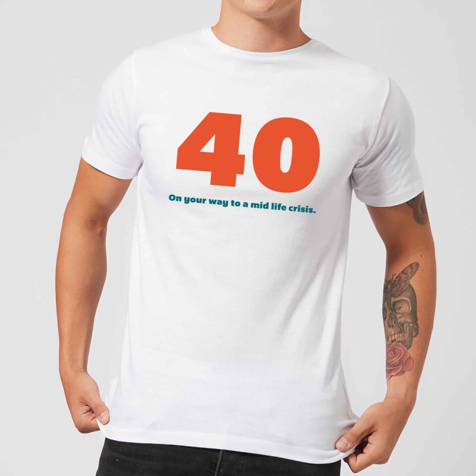 40 On Your Way To A Mid Life Crisis. Men's T-Shirt - White